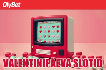 VALENTINIPÄEVA SLOTID