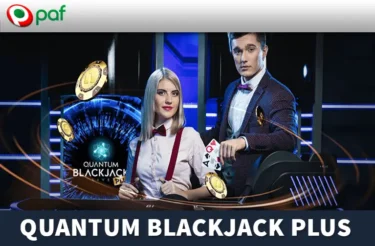 PAF LIVE KASIINO BOONUS – QUANTUM BLACKJACK PLUS